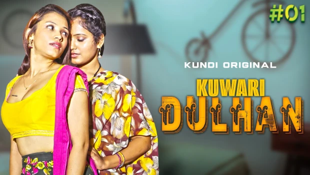 Hindi Sexy Video Kuwari Dulhan - Kuwari Dulhan â€“ S01E01 â€“ 2023- Hindi Hot Web Series â€“ KundiApp - Desi Web  Series - DesiFlix