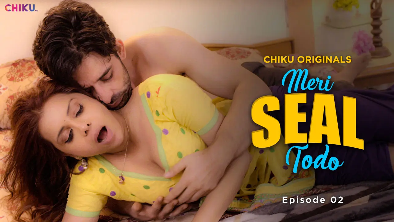 Seal Todi Sexy - Meri Seal Todo â€“ S01E02 â€“ 2023 â€“ Hindi Hot Web Series â€“ ChikuApp â€“ Desi Web  Series â€“ DesiFlix